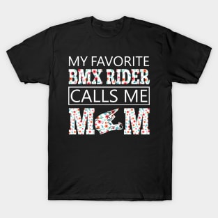 My Favorite BMX Rider Calls Me Mom T-Shirt